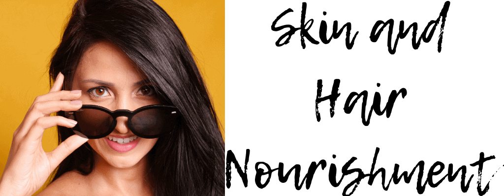 Skin and Hair Nourishment